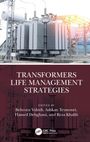 "TRANSFORMERS LIFE MANAGEMENT STRATEGIES; EDITED BY Behrooz Vahidi, Ashkan Teymouri, Hamed Dehghani, and Reza Khalili."