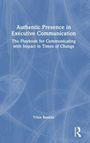 "Authentic Presence in Executive Communication", ein Buch von Trine Bastian. Blauer Hintergrund mit Routledge-Logo.