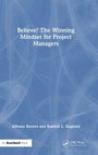 "Believe! The Winning Mindset for Project Managers" von Alfonso Bucero und Randall L. Englund. Blaues, abstraktes Cover.