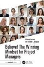 "Believe! The Winning Mindset for Project Managers" von Alfonso Bucero und Randall L. Englund. Verschiedene lächelnde Menschen.