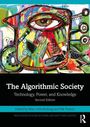 "The Algorithmic Society: Technology, Power, and Knowledge. Second Edition. Edited by Marc Schuilenburg and Rik Peeters."  
Abstrakte Illustration mit bunten Elementen, darunter ein Auge.