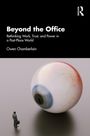 „Beyond the Office: Rethinking Work, Trust, and Power in a Post-Place World“ von Owen Chamberlain. Eine Illustration zeigt ein großes Auge und eine kleine Figur davor.