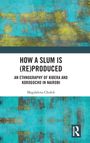 Magdalena Chu¿ek: How a Slum is (Re)Produced, Buch
