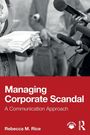 „Managing Corporate Scandal: A Communication Approach“ von Rebecca M. Rice. Mikrofone und Hände mit Papieren.