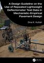 Dina K. Kuttah: A Design Guideline on the Use of Repeated Lightweight Deflectometer Test Data in Mechanistic-Empirical Pavement Design, Buch