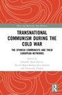 Transnational Communism During the Cold War. Spanische Kommunisten und ihre europäischen Netzwerke. Rote, geschwungene Linien.