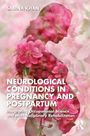 Titel: "NEUROLOGICAL CONDITIONS IN PREGNANCY AND POSTPARTUM". Dahinter eine Silhouette einer schwangeren Frau mit Blüten.