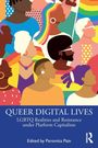 "QUEER DIGITAL LIVES: LGBTQ Realities and Resistance under Platform Capitalism. Edited by Paromita Pain."   
Bunte Illustration mit vielfältigen Personen.