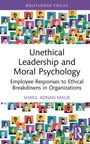 „Unethical Leadership and Moral Psychology“ von Shakil Adnan Malik. Bunte Illustrationen von Menschen im Hintergrund.
