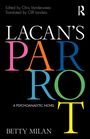 „Lacan's Parrot: A Psychoanalytic Novel“ von Betty Milan. Herausgegeben von Chris Vanderwees, übersetzt von Cliff Landers.