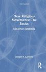 Joseph P. Laycock: New Religious Movements: The Basics, Buch