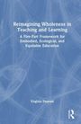 Virginia Dearani: Reimagining Wholeness in Teaching and Learning, Buch