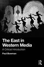 "The East in Western Media: A Critical Introduction" von Paul Bowman. Schwarze Silhouetten tanzen auf weißem Hintergrund.