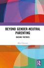 "Beyond Gender-Neutral Parenting: Raising Theybies" von Milo Chestnut. Bunte geometrische Formen im Hintergrund.