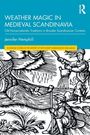 Titel: "Weather Magic in Medieval Scandinavia". Autor: Jennifer Hemphill. Illustration eines mittelalterlichen Szenarios.