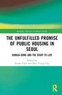 Oben steht: "Routledge Advances in Korean Studies". 
Titel: "The Unfulfilled Promise of Public Housing in Seoul". 
Unten: Logo auf blau-grünem Hintergrund.