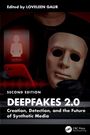 „Edited by Loveleen Gaur“, „Second Edition“, „Deepfakes 2.0“, „Creation, Detection, and the Future of Synthetic Media“. Eine Person hält eine Maske und ein Handy mit einem „victim calling...“ Symbol.