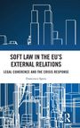 „Soft Law in the EU's External Relations: Legal Coherence and the Crisis Response“ von Francesco Spera. Skizze von Gebäuden.