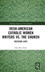 Sally Barr Ebest: Irish-American Catholic Women Writers vs. the Church, Buch