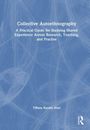 "Collective Autoethnography: A Practical Guide for Studying Shared Experience Across Research, Teaching, and Practise." Autor: Tiffany Karalis Noel. Hintergrund in Blau mit weißen Linien.