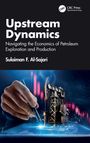 „Upstream Dynamics“, ein Buch von Sulaiman F. Al-Sajari. Illustration einer Ölpumpe und Hand mit Stift.