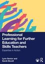 Text: "Professional Learning for Further Education and Skills Teachers: Expertise in Action" von Lynn Senior und Sarah Boodt. Bunte Pfeile.