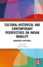 Cultural-Historical and Contemporary Perspectives on Indian Mobility, Buch