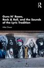 „Guns N’ Roses, Rock & Roll, and the Sounds of the Lyric Tradition“, Mike Chasar. Darunter eine Wandmalerei von Musikern.
