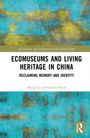 Gehan Selim: Ecomuseums and Living Heritage in China, Buch