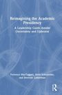 Alvin Schexnider: Reimagining the Academic Presidency, Buch