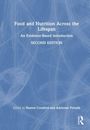 "Food and Nutrition Across the Lifespan: An Evidence-Based Introduction, SECOND EDITION. Edited by Sharon Croxford und Adrienne Forsyth."