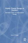 "Online Course Design in Practice: Narrative Cases in Instructional Design" von Erica A. Young, blaues Hintergrundmuster.
