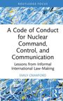 Emily Crawford: A Code of Conduct for Nuclear Command, Control, and Communication, Buch