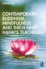 Huiling Lim: Contemporary Buddhism, Mindfulness and Thich Nhat Hanh's Teachings, Buch