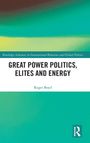 Roger Boyd: Great Power Politics, Elites and Energy, Buch