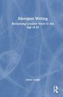 Titel: "Emergent Writing: Reclaiming Creative Voice in the Age of AI." Autor: James Lough. Blauer Hintergrund mit zarten Linien.