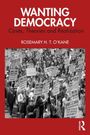 "Wanting Democracy: Cases, Theories and Realization" von Rosemary H. T. O’Kane. Schwarz-Weiß-Foto von Demonstranten mit Schildern.