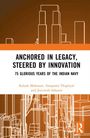 Text: "Anchored in Legacy, Steered by Innovation: 75 Glorious Years of the Indian Navy." Autoren: Kalesh Mohanan, Anupama Thapliyal, Jeevitesh Saharan. Orange-weiße Grafik mit Linien, die Gebäude andeuten.
