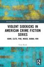 Terry Keefe: Violent Sidekicks in Modern American Crime Fiction Series, Buch