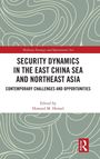 Security Dynamics in the East China Sea and Northeast Asia, Buch