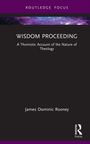 "WISDOM PROCEEDING" oben, "A Thomistic Account of the Nature of Theology" darunter, Autor: James Dominic Rooney.