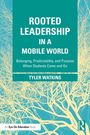 "Rooted Leadership in a Mobile World" von Tyler Watkins. Hintergrund: Illustration von verzweigten Ästen in Blau und Gelb.