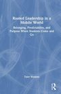Text: "Rooted Leadership in a Mobile World. Belonging, Predictability, and Purpose When Students Come and Go. Tyler Watkins." Blaues Cover mit abstraktem Muster und Logo unten rechts.