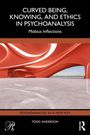 „Curved Being, Knowing, and Ethics in Psychoanalysis“; „Möbius Inflections“; „Psychoanalysis in a New Key“; „Todd Anderson“. Eine Struktur mit geschwungenen, roten Bögen.