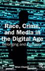 Text: „Race, Crime, and Media in the Digital Age: Belonging and Exclusion“. Silhouette vor digitalem Hintergrund.