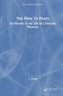 Titel: "You Have 16 Hours". Untertitel: "Six Months in the Life of a Detector Physicist". Autor: L. Poley. Blauer Hintergrund.