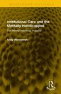 Institutional Care and the Mentally Handicapped: The Mental Handicap Hospital von Andy Alaszewski. Strukturiertes Muster.