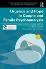 "Urgency and Hope in Couple and Family Psychoanalysis", Herausgeber Alain E. Palacios, Silvia Resnizky. Modernes, abstraktes Design.
