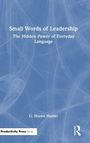 G. Shawn Hunter: Small Words of Leadership, Buch