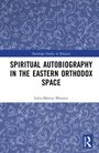 Iuliu-Marius Morariu: Spiritual Autobiography in the Eastern Orthodox Space, Buch
